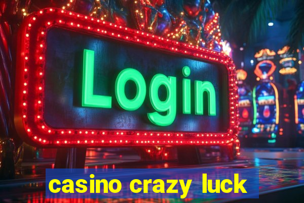 casino crazy luck