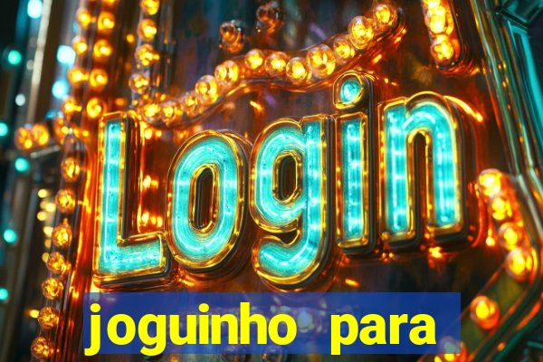 joguinho para ganhar dinheiro