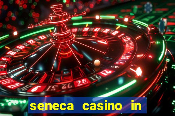 seneca casino in niagara falls new york