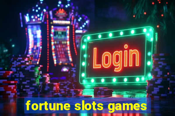 fortune slots games