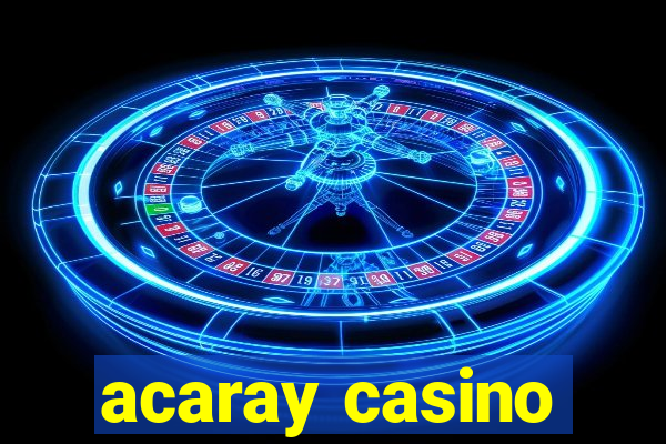 acaray casino