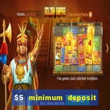 $5 minimum deposit casino 2019 nz