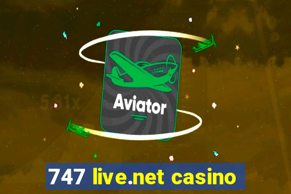 747 live.net casino