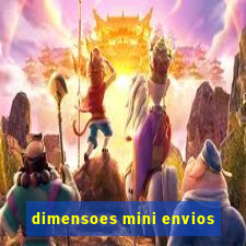 dimensoes mini envios