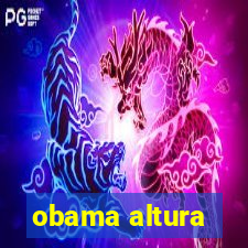 obama altura