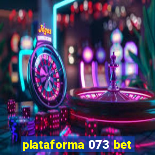 plataforma 073 bet