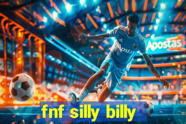 fnf silly billy