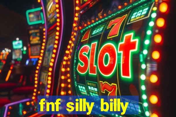 fnf silly billy