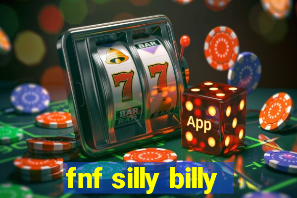 fnf silly billy