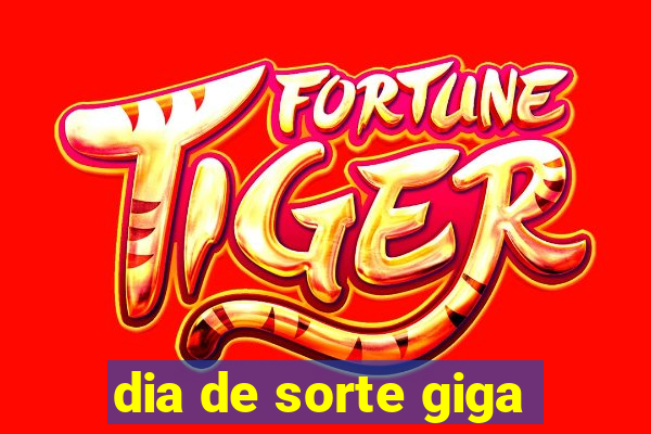 dia de sorte giga