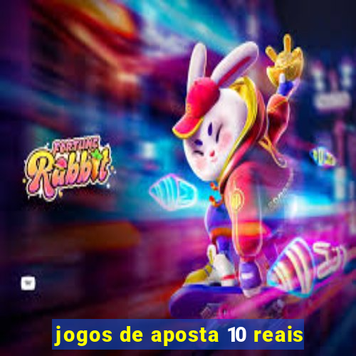 jogos de aposta 10 reais