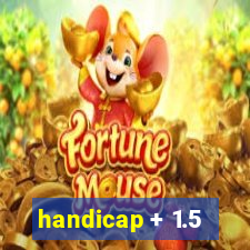 handicap + 1.5