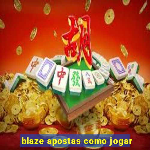 blaze apostas como jogar