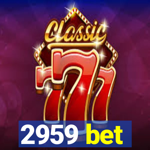 2959 bet