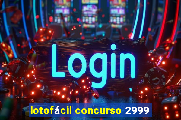 lotofácil concurso 2999