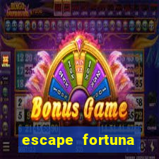 escape fortuna factor 125