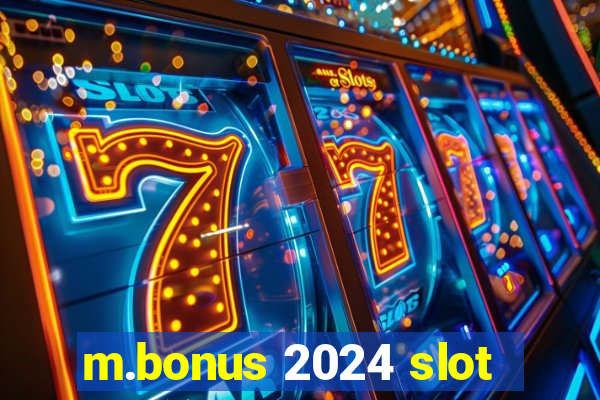 m.bonus 2024 slot