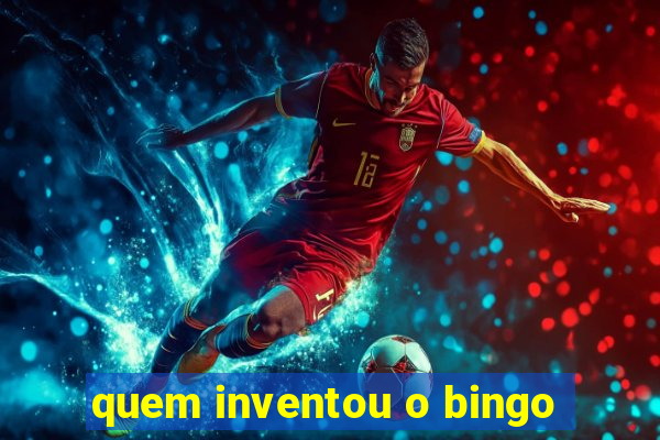 quem inventou o bingo