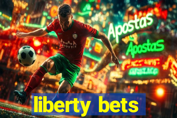 liberty bets