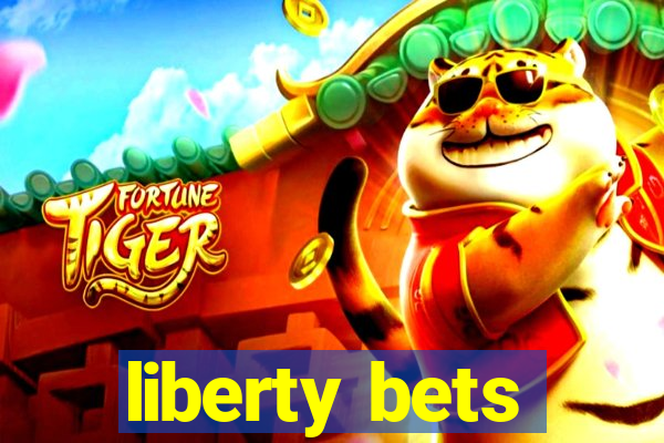 liberty bets