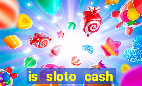 is sloto cash casino legit