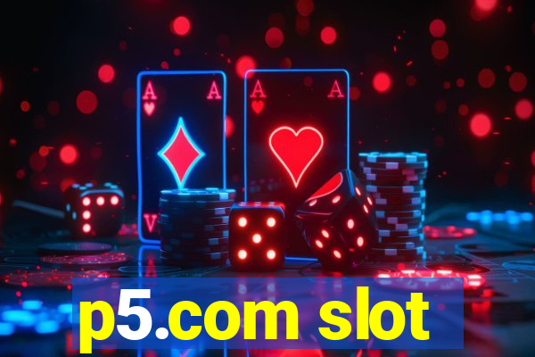 p5.com slot