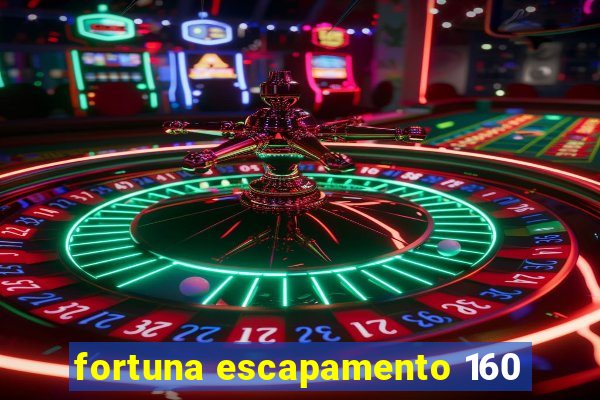 fortuna escapamento 160