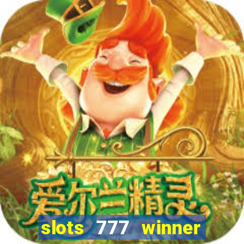 slots 777 winner paga mesmo