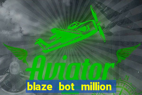 blaze bot million 2.0 crash