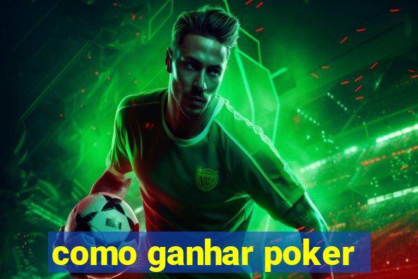 como ganhar poker