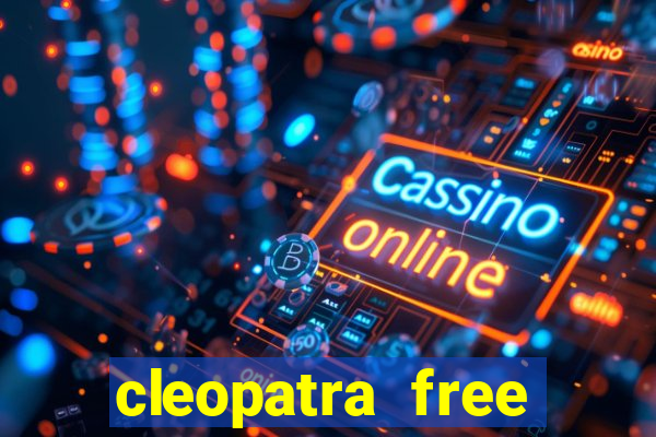 cleopatra free slots games