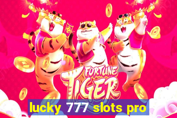 lucky 777 slots pro