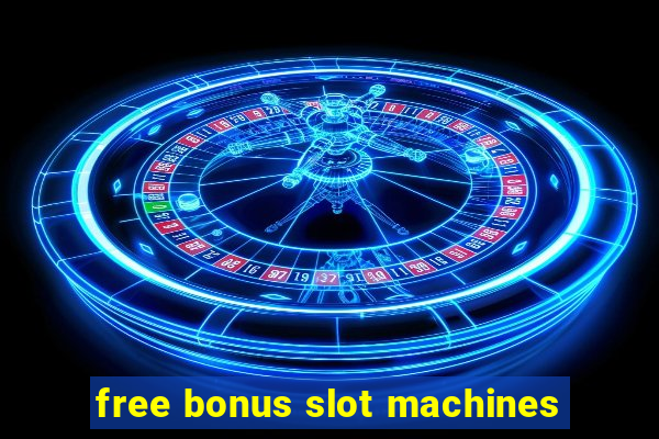 free bonus slot machines