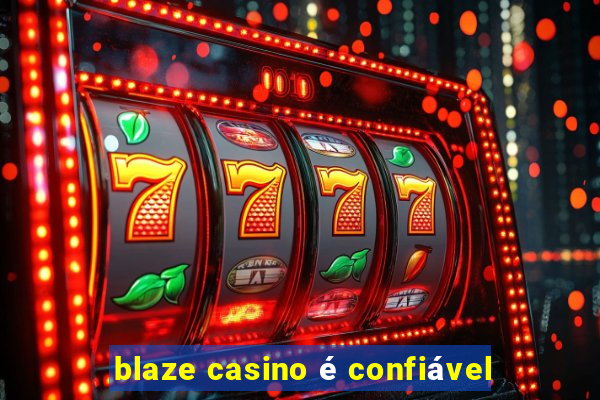 blaze casino é confiável