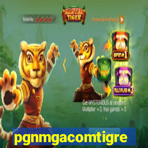 pgnmgacomtigre