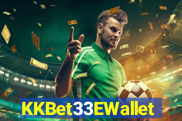 KKBet33EWallet