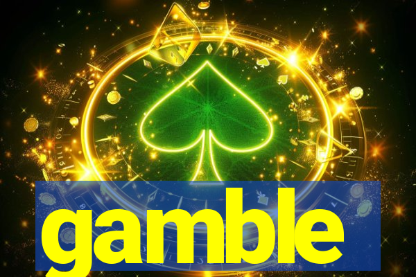 gamble