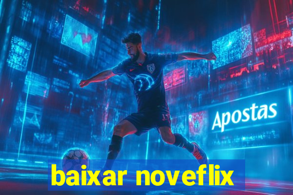 baixar noveflix