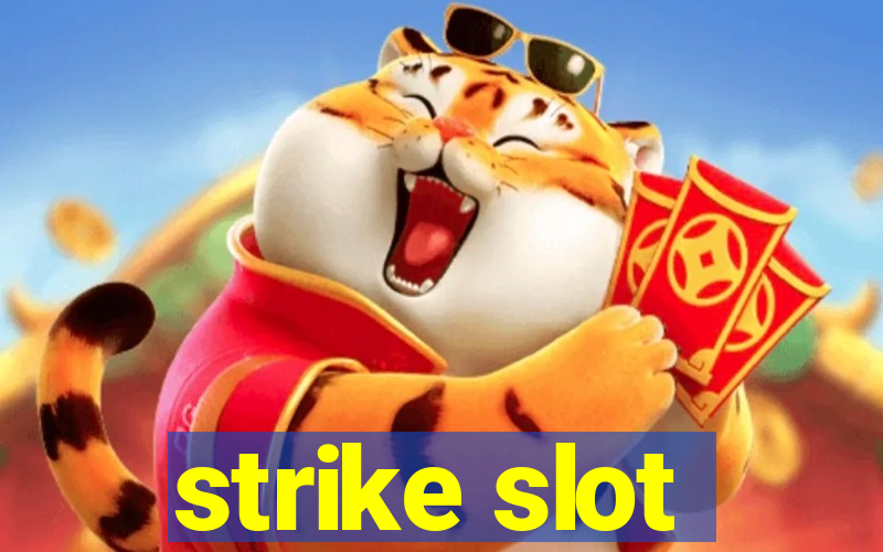 strike slot