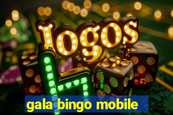 gala bingo mobile