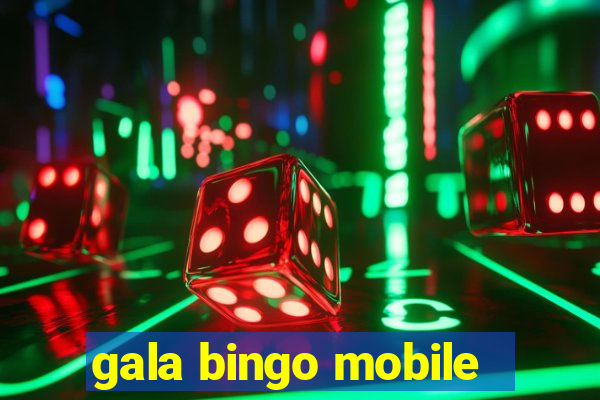 gala bingo mobile