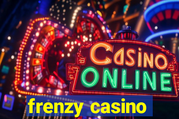 frenzy casino