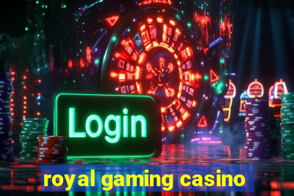 royal gaming casino