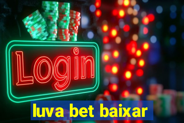 luva bet baixar