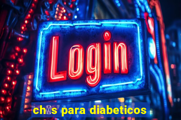 ch谩s para diabeticos