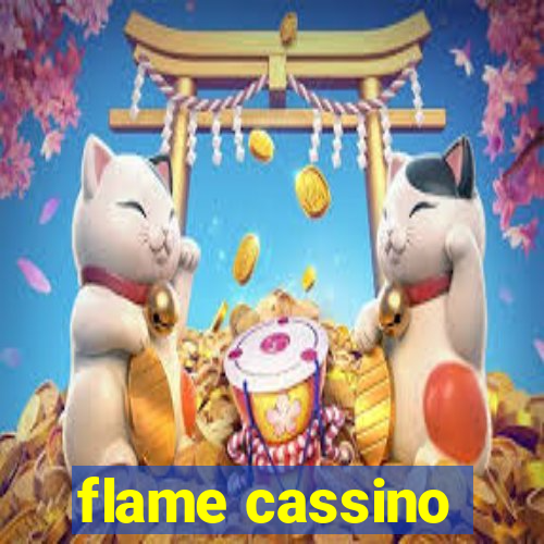 flame cassino