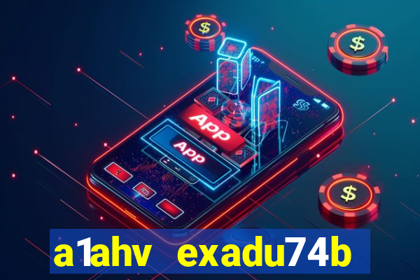 a1ahv exadu74b slots games