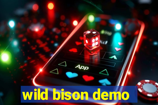 wild bison demo