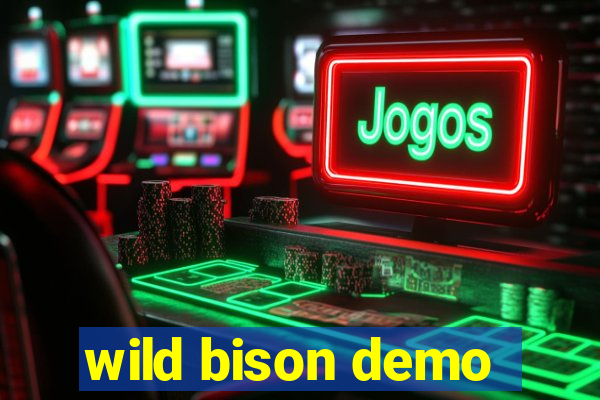 wild bison demo