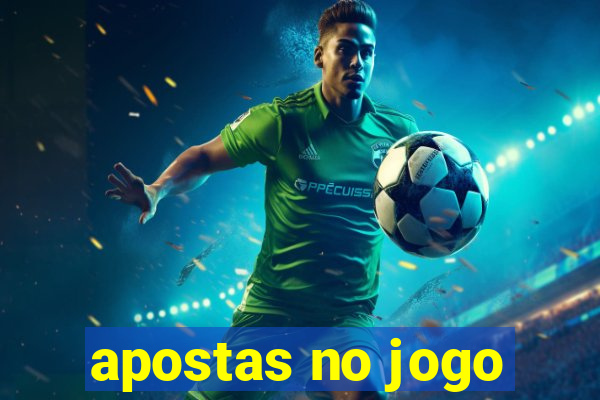 apostas no jogo